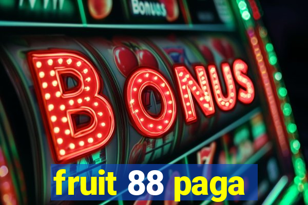 fruit 88 paga